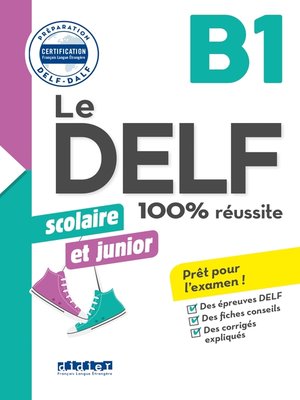 cover image of Le DELF Scolaire et Junior 100% Réussite B1--édition 2017-2018--Ebook